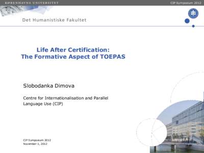 CIP SymposiumLife After Certification: The Formative Aspect of TOEPAS  Slobodanka Dimova