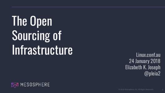 The Open Sourcing of Infrastructure Linux.conf.au 24 January 2018