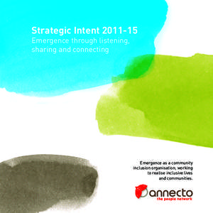 Strategic IntentEmergence through listening, sharing and connecting Emergence as a community inclusion organisation, working