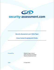 Security-Assessment.com White Paper Cross Context Scripting with Firefox Prepared by:  Roberto Suggi Liverani