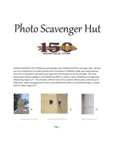 Photo Scavenger Hut Celebrate Richfield’s 150th Birthday by participating in the Richfield 150 Photo Scavenger Hunt! We give you very small portions of outdoor photos from 25 locations in Richfield’s public areas and