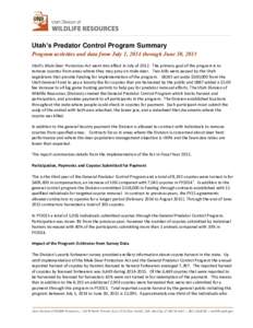 Utah’s Predator Control Program Summary Program activities and data from July 1, 2014 through June 30, 2015 Utah’s Mule Deer Protection Act went into effect in July ofThe primary goal of the program is to remo