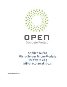 Applied Micro Micro-Server Micro-Module Hardware v0.3 MB-draco-arrakis-0.3  Author: Applied Micro