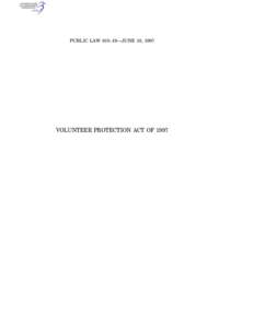 PUBLIC LAW 105–19—JUNE 18, 1997  VOLUNTEER PROTECTION ACT OF 1997 111 STAT. 218