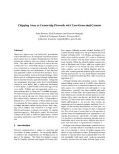 Chipping Away at Censorship Firewalls with User-Generated Content Sam Burnett, Nick Feamster, and Santosh Vempala School of Computer Science, Georgia Tech {sburnett, feamster, vempala}@cc.gatech.edu  Abstract