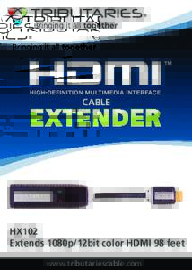 CABLE  HX102 Extends 1080p/12bit color HDMI 98 feet www.tributariescable.com