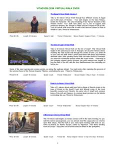 VITADVDS.COM VIRTUAL WALK DVDS The Egypt Virtual Walk Volume 1 Take a 60 minute Virtual Walk through four different locales in Egypt and 4,000 years of history! Your walk begins on the Giza Plateau, beside the Pyramids -