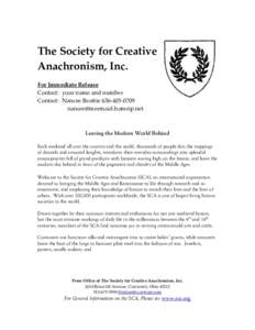 The Society for Creative  Anachronism, Inc.     For Immediate Release  Contact:  your name and number  Contact:  Nancee Beattie 636‐405‐0709 
