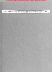 Central Library of Rochester and Monroe County · Historic Monographs Collection  TWO SPEECHES BY FREDERICK DOUGLASS 1857