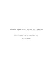 Book Title: ZigBee Network Protocols and Applications  Editors: Chonggang Wang, Tao Jiang and Qian Zhang September 9, 2009