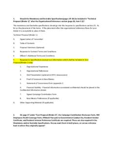 1. Should the Mandatory and Desirable Specifications(pagesbe included in “Technical Proposal (Binder 1)” after the Organizational References section (page 26, item F.2)? The mandatory and Desirable specificat