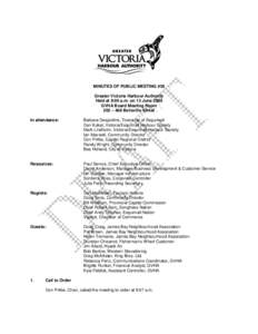 MINUTES OF PUBLIC MEETING #58 Greater Victoria Harbour Authority Held at 9:00 a.m. on 13 June 2008 GVHA Board Meeting Room 202 – 468 Belleville Street In attendance: