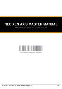 NEC XEN AXIS MASTER MANUAL WHUS134-PDFNXAMM | 26 Page | File Size 1,000 KB | 26 Feb, 2016 COPYRIGHT 2016, ALL RIGHT RESERVED  Nec Xen Axis Master Manual - WHUS134-PDFNXAMM PDF File