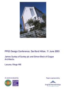 PPG3 Design Conference, Dartford Hilton, 11 June 2003 James Sunley of Sunley plc and Simon Beck of Clague Architects: Lacuna, Kings Hill  An event produced by