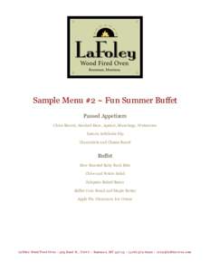 Sample Menu #2 ~ Fun Summer Buffet Passed Appetizers Chive Biscuit, Smoked Ham, Apricot, Manchego, Watercress Lemon Artichoke Dip Charcuterie and Cheese Board