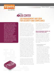 Tripwire Log Center Product Brief: Log Management and SIEM for Security and Compliance