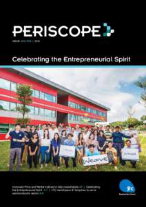 ISSUE JAN/ FEB | 2015  Celebrating the Entrepreneurial Spirit Improved Price and Rental Indices to help industrialists 03 | Celebrating the Entrepreneurial Spirit 4-7 | JTC nanoSpace @ Tampines to serve