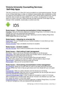Victoria University Counselling Services: Self-Help Apps This list is current as of 10 Dec 2012 and is provided for an informational purpose. The use of any of these listed Apps is solely an individual’s responsibility