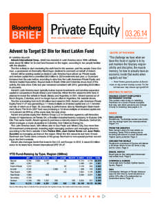 BRIEF  Private Equity News, analysis and Commentary  Advent to Target $2 Bln for Next LatAm Fund