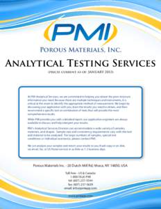 Porous Materials, Inc.  Analytical Testing Services (prices current as of: JANUARY[removed]At PMI Analytical Services, we are committed to helping you obtain the pore structure