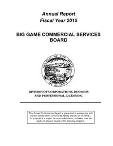 Annual Report Fiscal Year 2015 BIG GAME COMMERCIAL SERVICES BOARD  DIVISION OF CORPORATIONS, BUSINESS