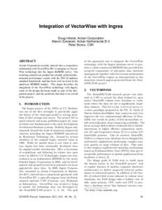 Integration of VectorWise with Ingres Doug Inkster, Actian Corporation Marcin Zukowski, Actian Netherlands B.V.