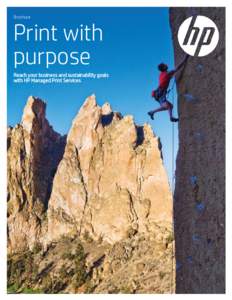 Brochure  Print with purpose Reach your business and sustainability goals with HP Managed Print Services
