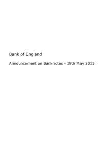 Bank of England Announcement on Banknotes - 19th May 2015 Page 2 Mark Carney - Announcement on Banknotes - 19th May 2015 Jenny Scott: