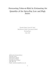 Forecasting Value-at-Risk by Estimating the Quantiles of the Intra-Day Low and High Series Xiaochun Meng & James W. Taylor