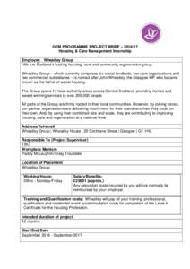 GEM PROGRAMME PROJECT BRIEF – Housing & Care Management Internship Employer: Wheatley Group We are Scotland’s leading housing, care and community regeneration group. Wheatley Group – which currently compris