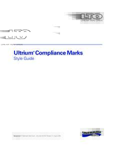 Ultrium Compliance Marks ® Style Guide  Generation 7 Trademark Style Guide Document #U-S51 Revision 3 August 2015