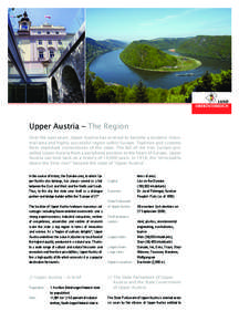 Upper Austria – The Region Over the past years, Upper Austria has evolved to become a dynamic industrial area and highly successful region within Europe. Tradition and customs form important cornerstones of the state. 