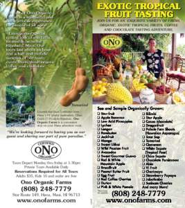 JOIN US FOR AN EXQUISITE VARIETY OF FRESH, ORGANIC, EXOTIC TROPICAL FRUITS, COFFEE AND CHOCOLATE TASTING ADVENTURE. Durian Tamarind