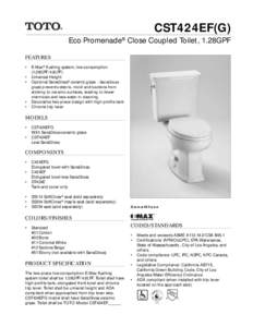 CST424EF(G) Eco Promenade® Close Coupled Toilet, 1.28GPF FEATURES • E-Max® flushing system, low consumption (1.28GPF/4.8LPF) • Universal Height