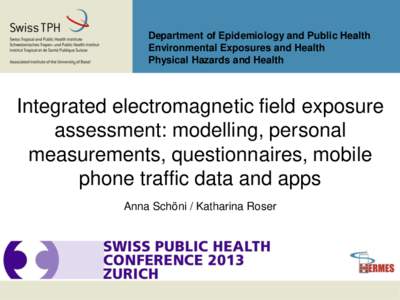Department of Epidemiology and Public Health Environmental Exposures and Health Physical Hazards and Health Integrated electromagnetic field exposure assessment: modelling, personal