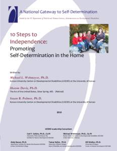 A National Gateway to Self-Determination funded by the US Department of Health and Human Services, Administration on Developmental Disabilities 10 Steps to Independence: Promoting