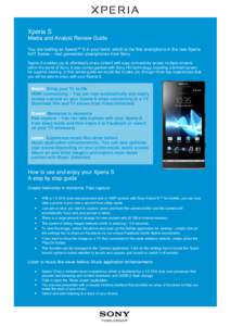 Xperia S Media and Analyst Review Guide You are holding an Xperia™ S in your hand, which is the first smartphone in the new Xperia NXT Series – next generation smartphones from Sony. Xperia S enables you to effortles