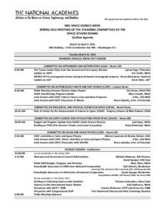This agenda was last updated on March 30, 2015  NRC SPACE SCIENCE WEEK SPRING 2015 MEETING OF THE STANDING COMMITTEES OF THE SPACE STUDIES BOARD Outline Agenda