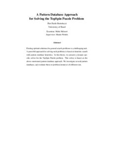 A Pattern Database Approach for Solving the TopSpin Puzzle Problem Pier Paolo Bortoluzzi University of Basel Examinar: Malte Helmert Supervisor: Martin Wehrle