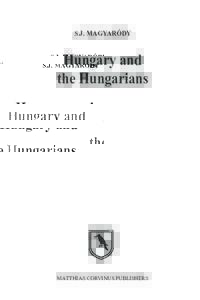S.J. MAGYARÓDY  Hungary and the Hungarians  MATTHIAS CORVINUS PUBLISHERS
