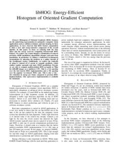 libHOG: Energy-Efficient Histogram of Oriented Gradient Computation Forrest N. Iandola1,2 , Matthew W. Moskewicz1 , and Kurt Keutzer1,2 1  University of California, Berkeley