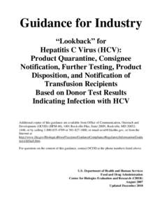 Guidance for Industry “Lookback” for Hepatitis C Virus (HCV): Product Quarantine, Consignee Notification, Further Testing, Product Disposition, and Notification of Transfusion Recipients Based on Donor Test Results I