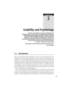 CHAPTER  2 Usability and Psychology Humans are incapable of securely storing high-quality cryptographic keys, and they have unacceptable speed and accuracy