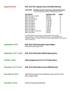August 28, 2016  NISL 2016 FALL Regular Season Schedule Meeting LOCATION:  Wyndham Garden Schaumburg Chicago Northwest