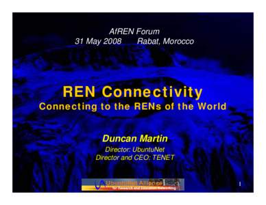 AfREN Forum 31 May 2008 Rabat, Morocco REN Connectivity