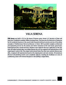 VILLA SERENA Villa Serena was built in 1913 as the home of famous orator, former U.S. Secretary of State and three-time Presidential candidate William Jennings Bryan. The house has the distinction of being one the first 