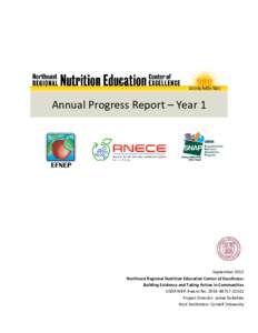 Annual Progress Report – Year 1  September 2015 Northeast Regional Nutrition Education Center of Excellence: Building Evidence and Taking Action in Communities USDA NIFA Award No22611