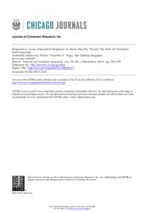 Journal of Consumer Research, Inc.  Dissociative versus Associative Responses to Social Identity Threat: The Role of Consumer Self-Construal Author(s): Katherine White, Jennifer J. Argo, and Jaideep Sengupta Reviewed wor