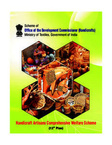 Scheme of  Office of the Development Commissioner (Handicrafts) Ministry of Textiles, Government of India  Handicraft Artisans Comprehensive Welfare Scheme