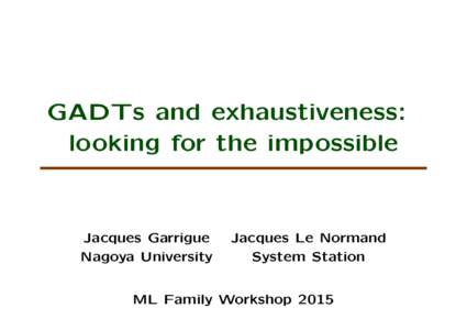 GADTs and exhaustiveness: looking for the impossible Jacques Garrigue Nagoya University